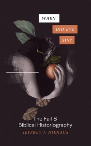 Jeffrey J. Niehaus, When Did Eve Sin? The Fall and Biblical