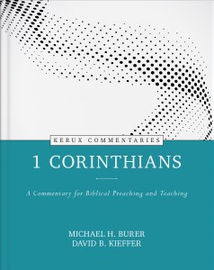 Michael H. Burer and David B. Kieffer, 1 Corinthians (Kerux)