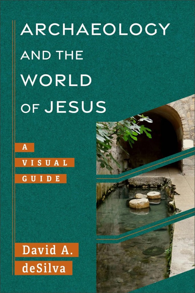 David deSilva, Archaeology and the World of Jesus: A Visual Guide